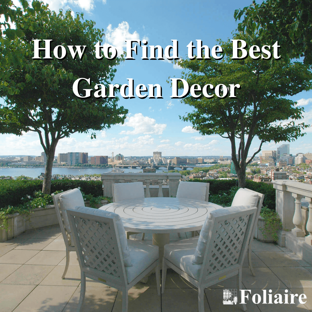 How to Find the Best Garden Decor Foliaire Inc. Garden Blog