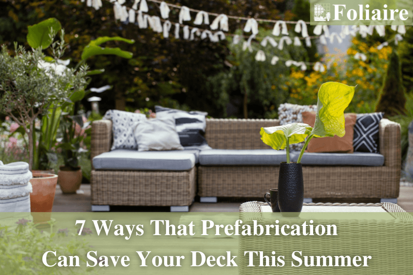 7 Ways That Prefabrication Can Save Your Deck This Summer - Foliaire Inc. - deck prefabrication, living walls, urban garden, greenscape, green roof, Boston landscaping jobs